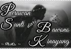[Cerbung] Perawan Sunti dari Bawono Kinayung - Epilog (Tamat)
