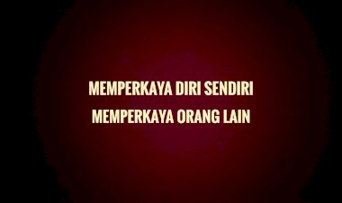 Memperkaya Diri Sendiri, Memperkaya Orang Lain