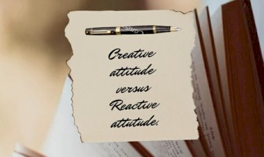 Creative attitude vs Reactive attitude